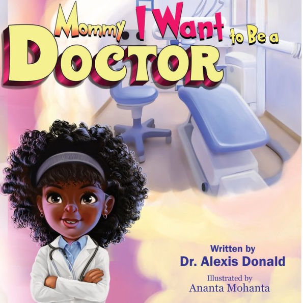 Mommy I Want to Be a Doctor