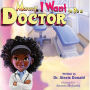 Mommy I Want to Be a Doctor