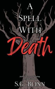 Title: A Spell With Death, Author: S. G. Blinn