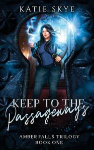 Ebook download for free Keep to the Passageways 9798986242507