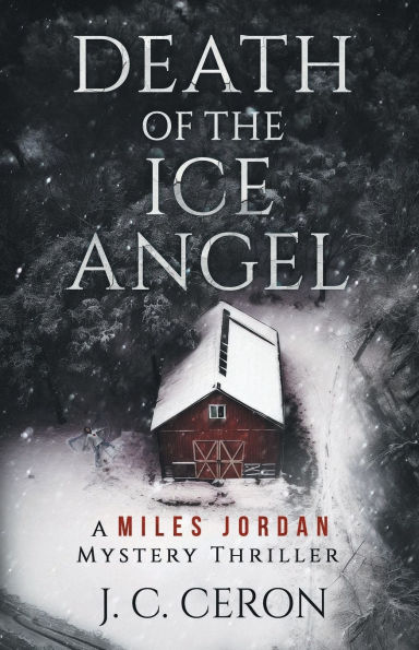 Death of the Ice Angel: A Miles Jordan Mystery Thriller