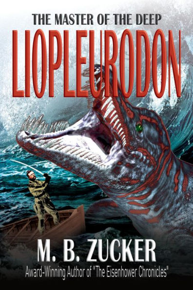 Theodore Roosevelt and the Hunt for the Liopleurodon: The Master of the Deep