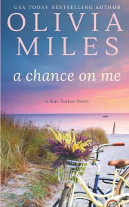 Title: A Chance on Me, Author: Olivia Miles