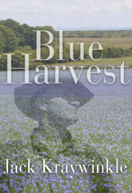 Ebooks download forum rapidshare Blue Harvest by Jack Kraywinkle, Jack Kraywinkle