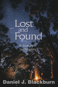 Lost and Found: A Journey of Self Mastery