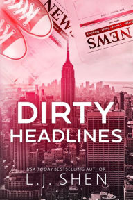 Title: Dirty Headlines, Author: L J Shen