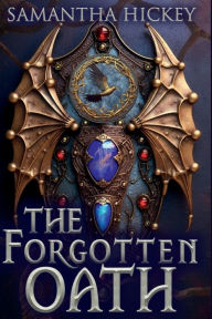 Title: The Forgotten Oath, Author: Samantha Hickey