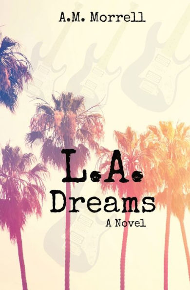 L.A. Dreams: A Novel