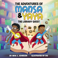 Title: The Adventures of Mansa and YaYa: The Library Quest:, Author: Niya S Johnson
