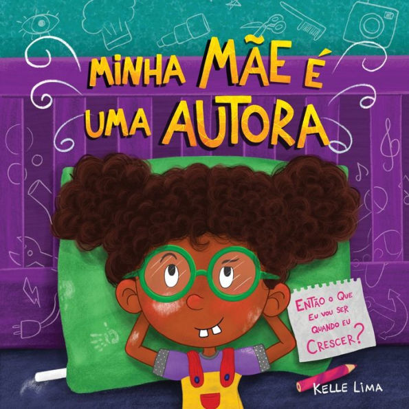 Minha mãe é uma autora: Então o que eu vou ser quando eu crescer?