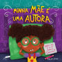 Minha mãe é uma autora: Então o que eu vou ser quando eu crescer?