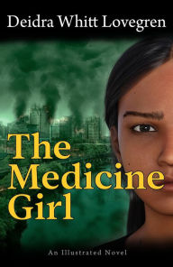 Title: The Medicine Girl, Author: Deidra Whitt Lovegren