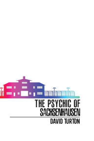 Title: The Psychic of Sachsenhausen, Author: David Turton