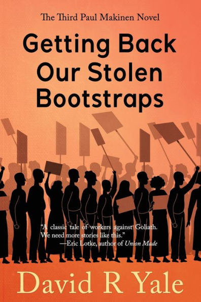 Getting Back Our Stolen Bootstraps: The Third Paul Makinen Novel