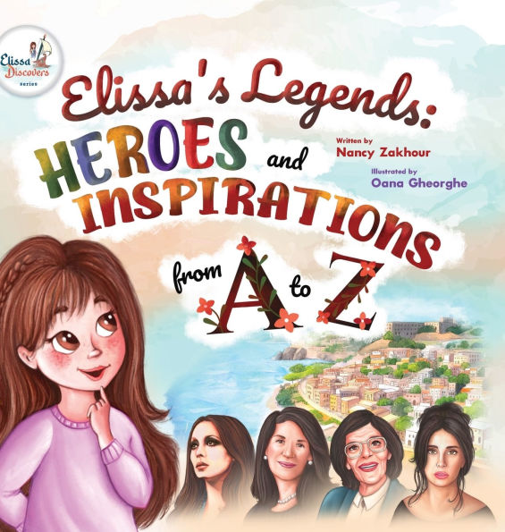 Elissa's Legends: Heroes and Inspirations from A to Z