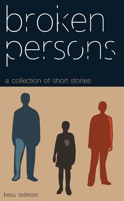 Broken Persons: A Collection of Short Stories