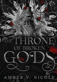 Title: The Throne of Broken Gods (Gods & Monsters #2), Author: Amber V. Nicole