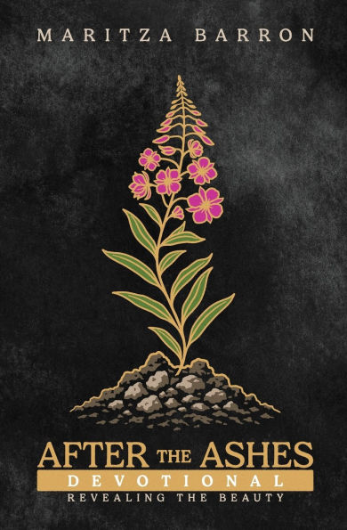 After The Ashes: Revealing the Beauty Devotional