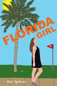 Title: Florida Girl, Author: Kat Spitzer