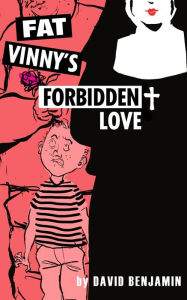 Title: Fat Vinny's Forbidden Love, Author: David Benjamin