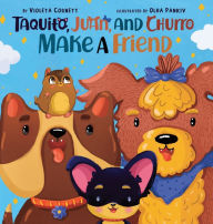 Downloads book online Taquito, Juan, and Churro Make A Friend 9798986314310 by Violeta Cornett, Olha Pankiv, Sunny Duran, Violeta Cornett, Olha Pankiv, Sunny Duran PDF ePub RTF English version