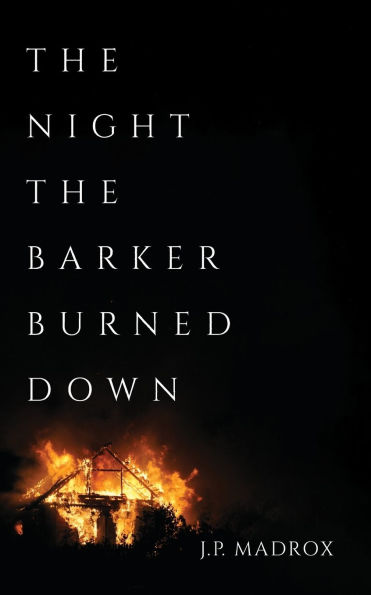 The Night the Barker Burned Down: The First Book of the Ragamuffin Trilogy