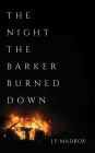The Night the Barker Burned Down: The First Book of the Ragamuffin Trilogy
