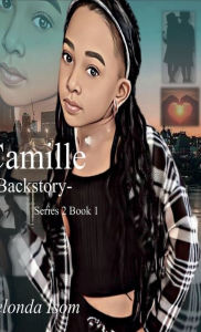 Title: Camille-Backstory-: -Backstory-, Author: Kelonda Isom