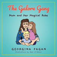 Title: The Galore Gang: Mom and her Magic Robe, Author: Georgina Fagan