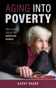 Title: Aging Into Poverty, Author: Kathy Sharp