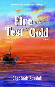 Title: Fire is the Test of Gold, Author: Elizabeth Randall