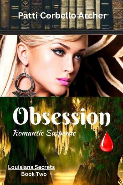 Obsession (Louisiana Secrets Series: Book Two): Romantic Suspense