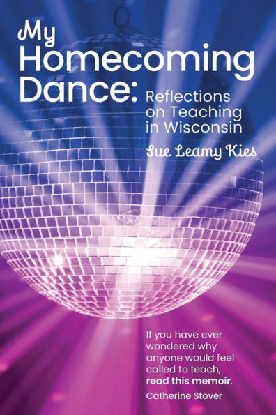 My Homecoming Dance: Reflections on Teaching Wisconsin