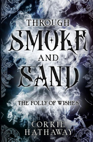 Through Smoke and Sand: The Folly of Wishes