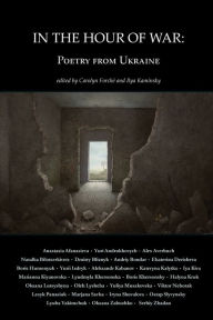 Title: In the Hour of War: Poetry from Ukraine, Author: Carolyn ForchÃÂÂ