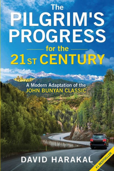 the Pilgrim's Progress for 21st Century: A Modern Adaptation of John Bunyan Classic