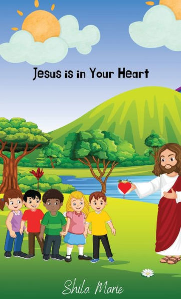 Jesus is In Your Heart: Courage and Christian Faith for Children
