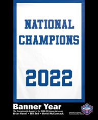 Free online books downloadable Banner Year: The Championship Season of the 2021-22 Kansas Jayhawks