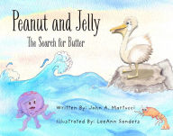 Title: Peanut and Jelly: The Search for Butter, Author: John Martucci