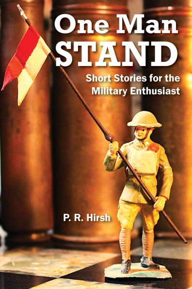 One Man Stand: Short Stories for the Military Enthusiast