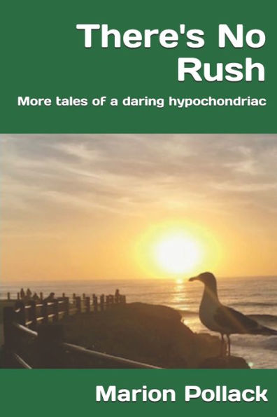 There's No Rush: More tales of a daring hypochondriac