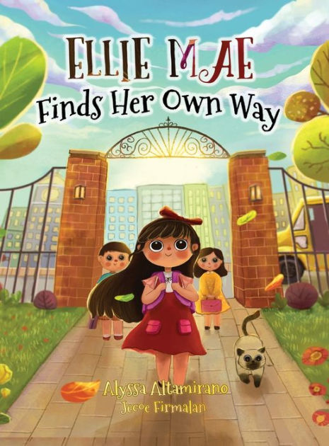 Ellie Mae Finds Her Own Way by Alyssa Mae Altamirano, Jecoe Firmalan ...