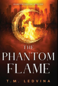 Online book pdf download free The Phantom Flame PDF ePub MOBI by T M Ledvina 9798986387055 (English Edition)