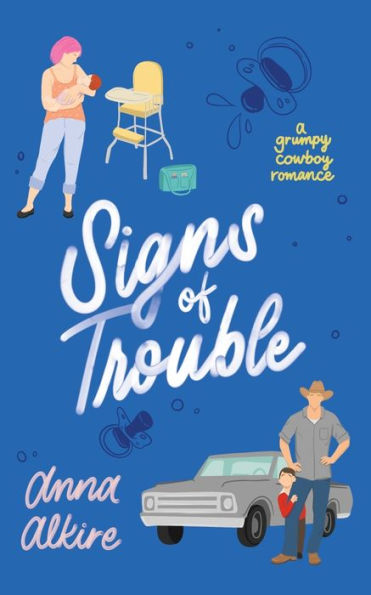 Signs of Trouble: A Grumpy Cowboy Romance