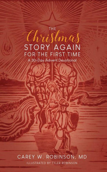 The Christmas Story Again-For the First Time: A 30-Day Advent Devotional