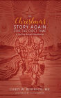 The Christmas Story Again-For the First Time: A 30-Day Advent Devotional