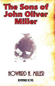 Title: The Sons of John Oliver Miller, Author: Howard H. Miller