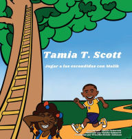 Title: Tamia T. Scott: Jugar a las escondidas con Malik, Author: Tyonie Patterson