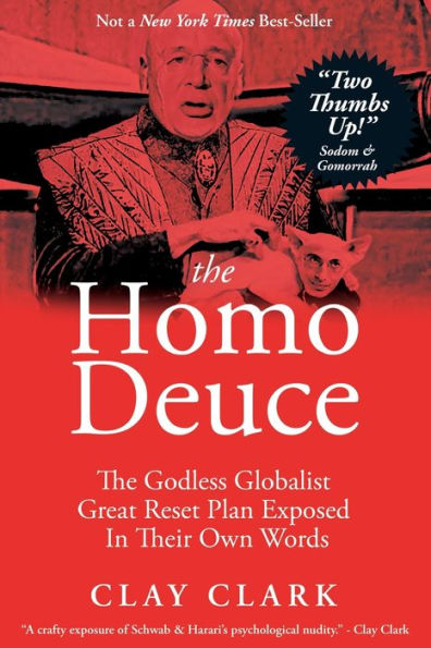 The Homo Deuce: The Godless Globalist Great Reset Plan Exposed In Their Own Words