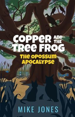 Copper and The Tree Frog: Opossum Apocalypse